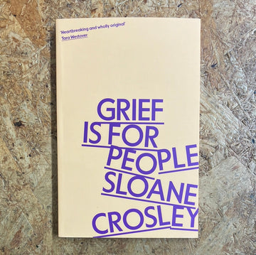Grief Is For People | Sloane Crosley
