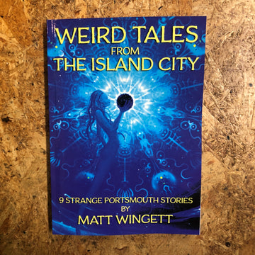Weird Tales From The Island City (Hardback) | Matt Wingett