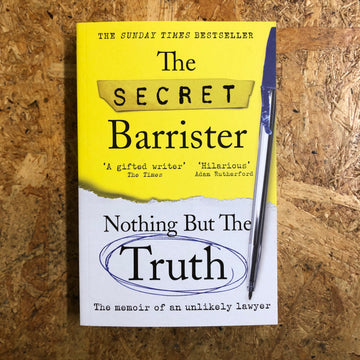 Nothing But The Truth | The Secret Barrister