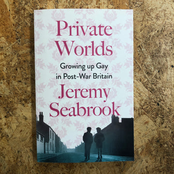 Private Worlds | Jeremy Seabrook