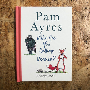 Who Are You Calling Vermin? | Pam Ayres