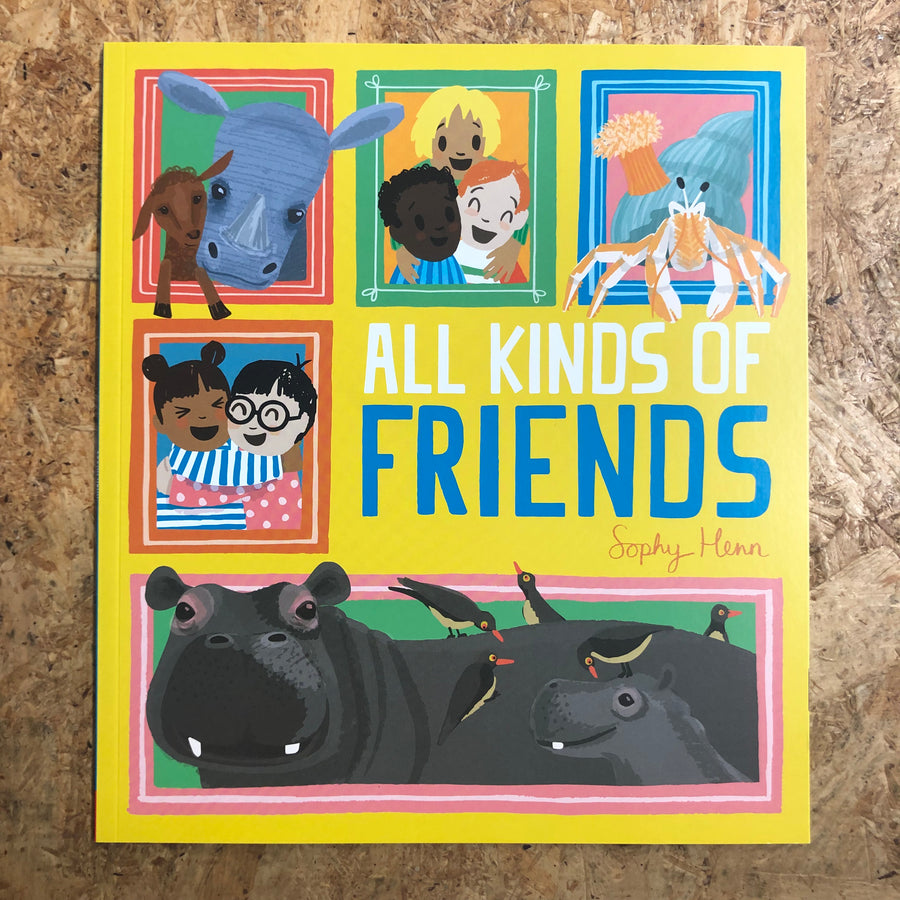 All Kinds Of Friends | Sophy Henn