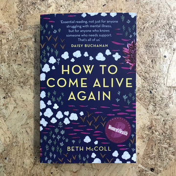 How To Come Alive Again | Beth McColl