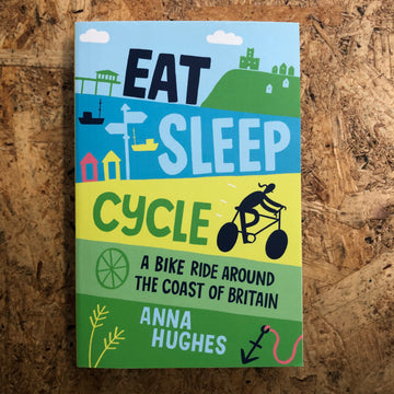 Eat, Sleep, Cycle | Anna Hughes