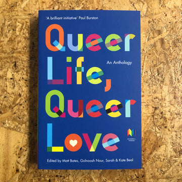 Queer Life, Queer Love: An Anthology