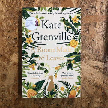 A Room Made Of Leaves | Kate Grenville
