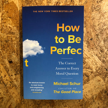 How To Be Perfect | Michael Schur