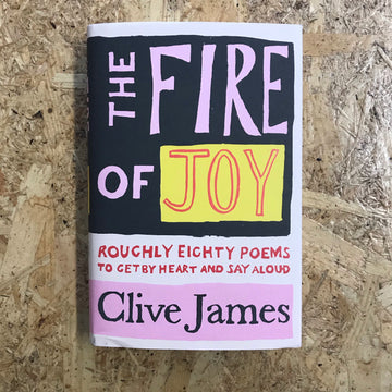 The Fire Of Joy | Clive James