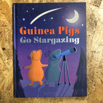 Guinea Pigs Go Stargazing | Kate Sheehy