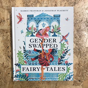 Gender Swapped Fairy Tales | Karrie Fransman & Jonathan Plackett