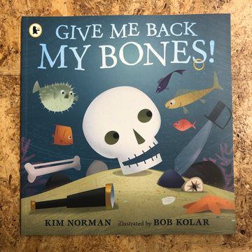 Give Me Back My Bones! | Kim Norman