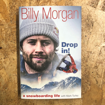 Drop In!: A Snowboarding Life | Billy Morgan