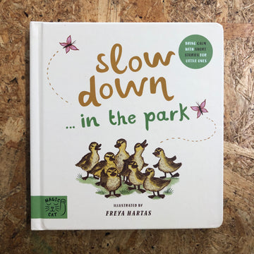 Slow Down In The Park | Freya Hartas