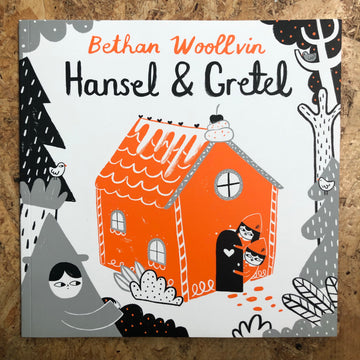 Hansel & Gretel | Bethan Woollvin