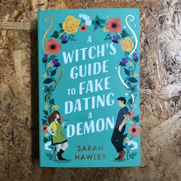 A Witch’s Guide To Fake Dating A Demon | Sarah Hawley