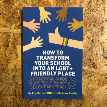 How To Transform Your School Into An LGBT+ Friendly Place | Elly Barnes & Anna Carlile
