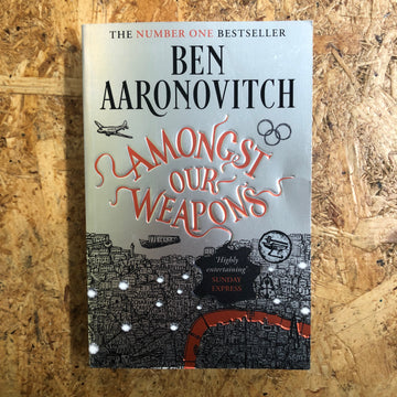 Amongst Our Weapons | Ben Aaronovitch