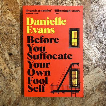 Before You Suffocate Your Own Fool Self | Danielle Evans