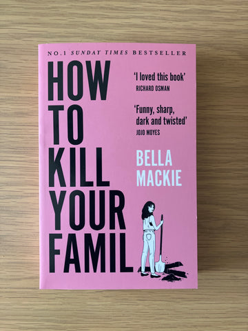 How To Kill Your Family | Bella Mackie