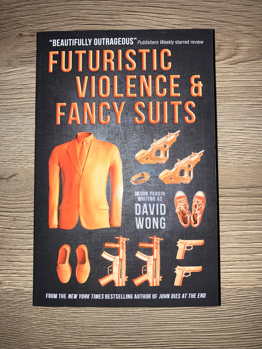 Futuristic Violence & Fancy Suits | David Wong – Pigeon Books