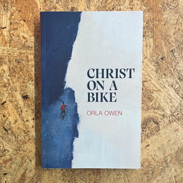 Christ On A Bike | Orla Owen