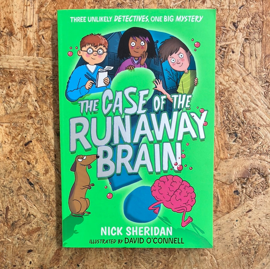 The Case Of The Runaway Brain | Nick Sheridan