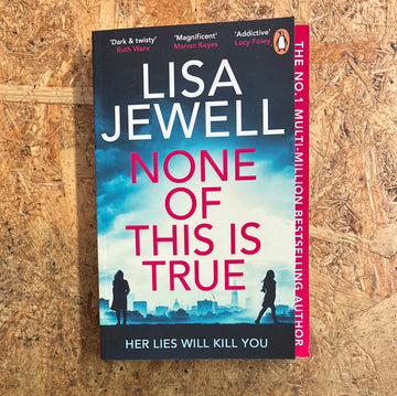 None Of This Is True | Lisa Jewell