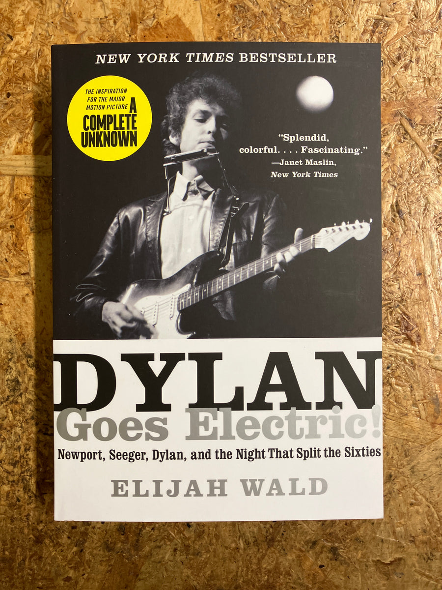 Dylan Goes Electric | Elijah Wald