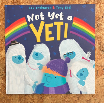 Not Yet A Yeti | Lou Treleaven & Tony Neal