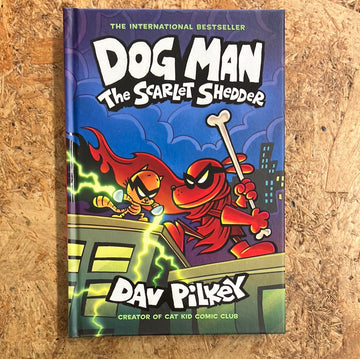 Dog Man: The Scarlet Shedder | Dav Pilkey