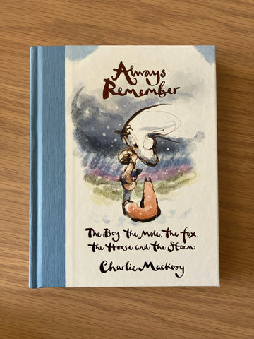 Always Remember… The Boy, The Mole, The Fox, The Horse, And The Storm | Charlie Mackesy