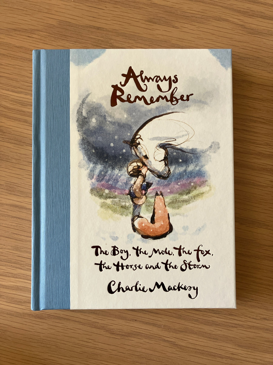 Always Remember… The Boy, The Mole, The Fox, The Horse, And The Storm | Charlie Mackesy