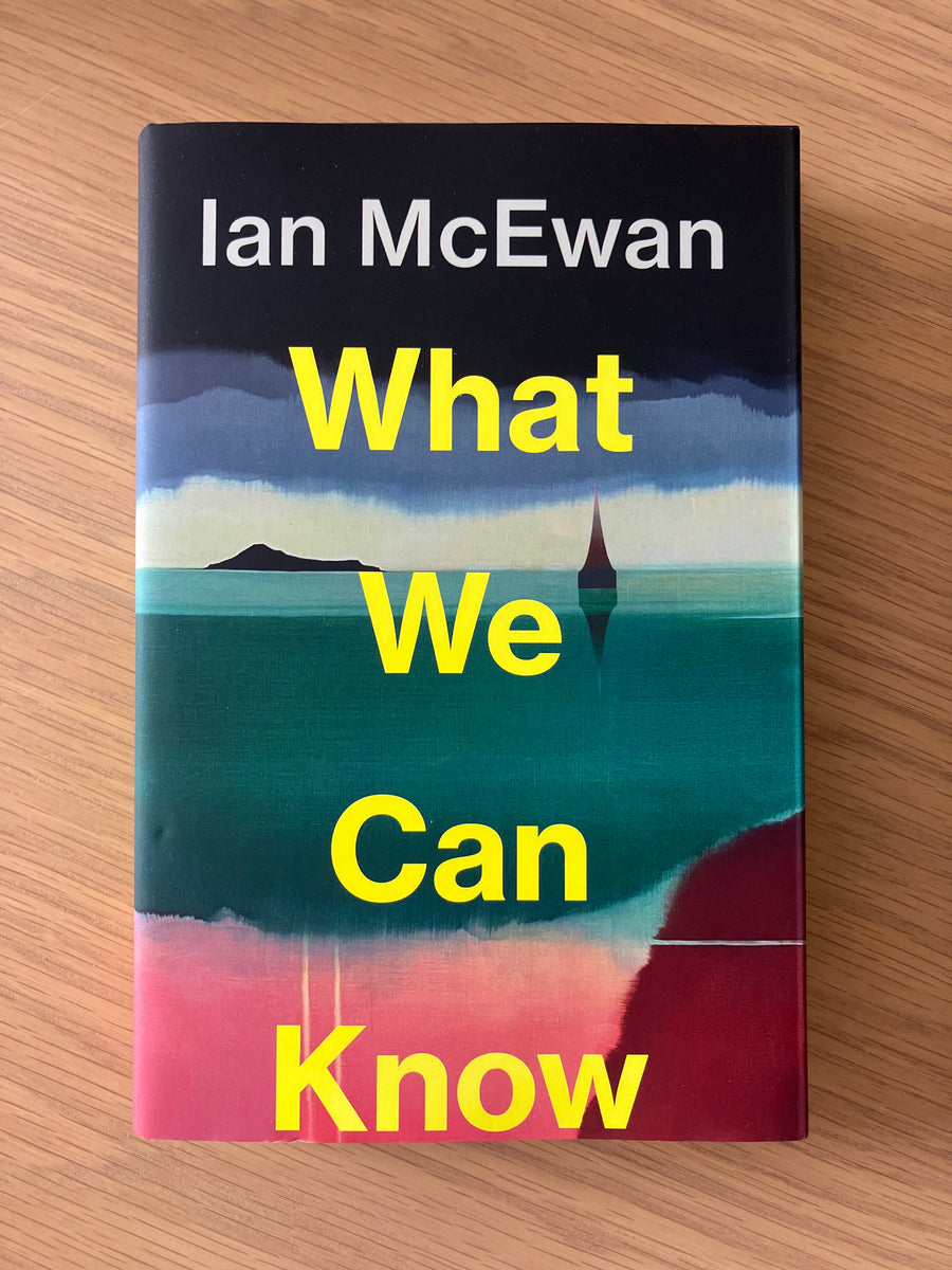 What We Can Know | Ian McEwan