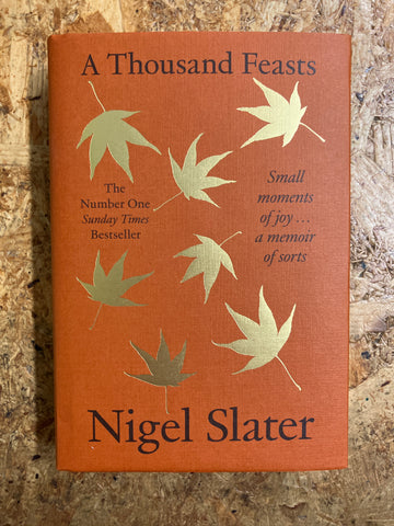 A Thousand Feasts | Nigel Slater