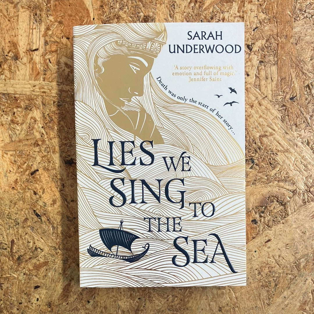 Lies We Sing To The Sea | Sarah Underwood – Pigeon Books