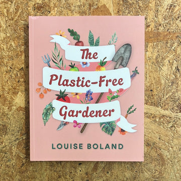The Plastic-Free Gardener | Louise Boland