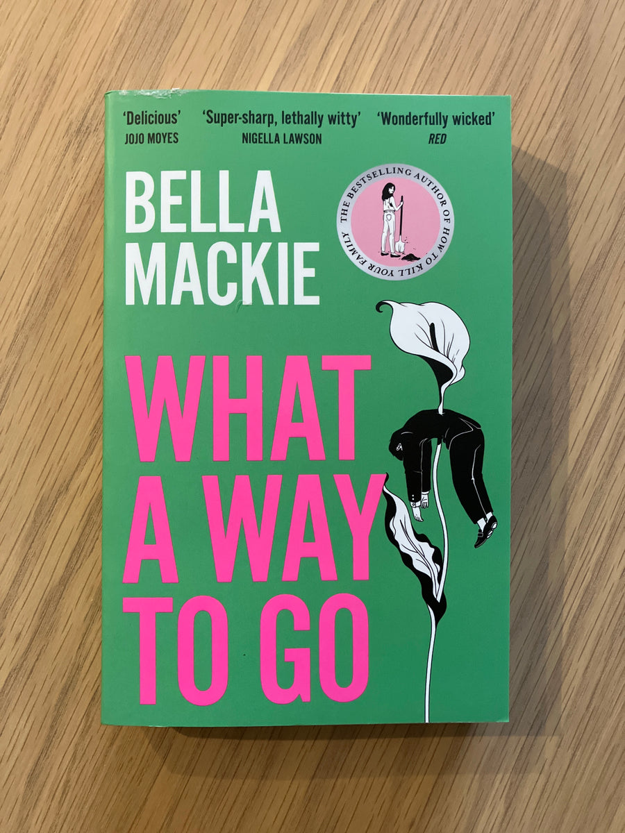 What A Way To Go | Bella Mackie
