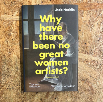 Why Have There Been No Great Women Artists? | Linda Nochlin
