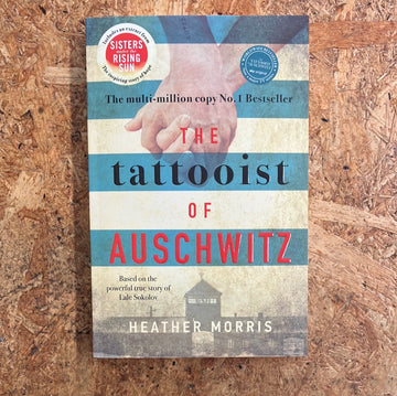 The Tattooist Of Auschwitz | Heather Morris