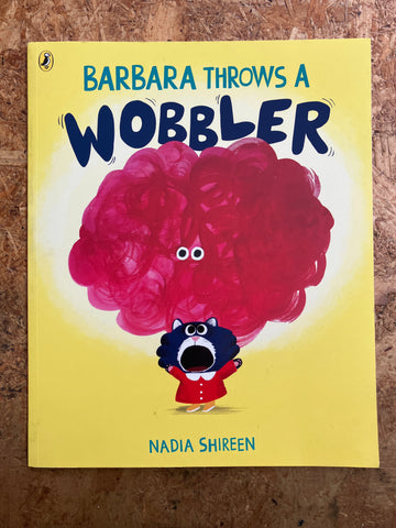 Barbara Throws A Wobbler | Nadia Shireen