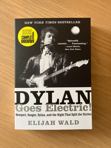 Dylan Goes Electric! | Elijah Wald