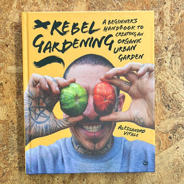 Rebel Gardening | Alessandro Vitale