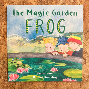 The Magic Garden: Frog | Shann Jones & Hannah Rounding
