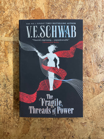 The Fragile Threads Of Power | VE Schwab