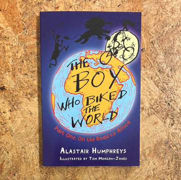 The Boy Who Biked The World | Alastair Humphreys