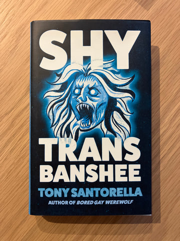 Shy Trans Banshee | Tony Santorella