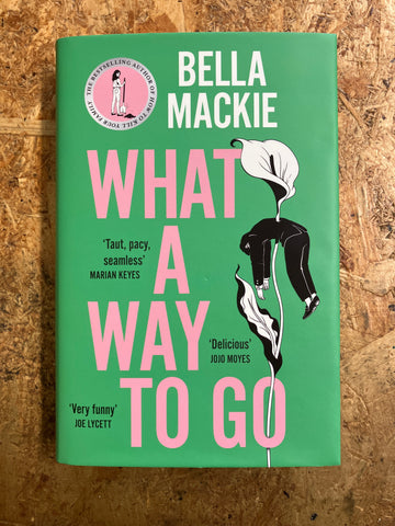 What A Way To Go | Bella Mackie