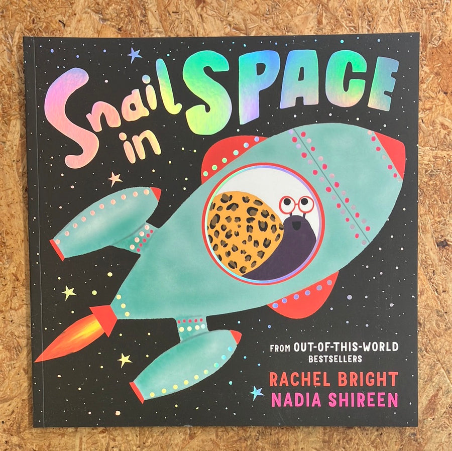 Snail In Space | Rachel Bright & Nadia Shireen