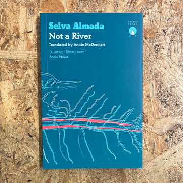 Not A River | Selva Almada