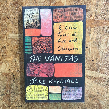The Vanitas | Jake Kendall